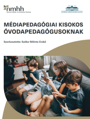 Óvodások és a média & Médiapedagógiai kisokos óvodapedagógusoknak